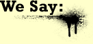 We Say