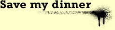 Save my dinner